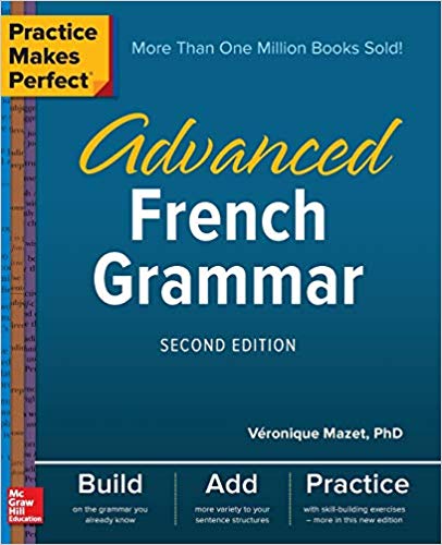 Practice Makes Perfect Advanced French Grammar 2nd Edition